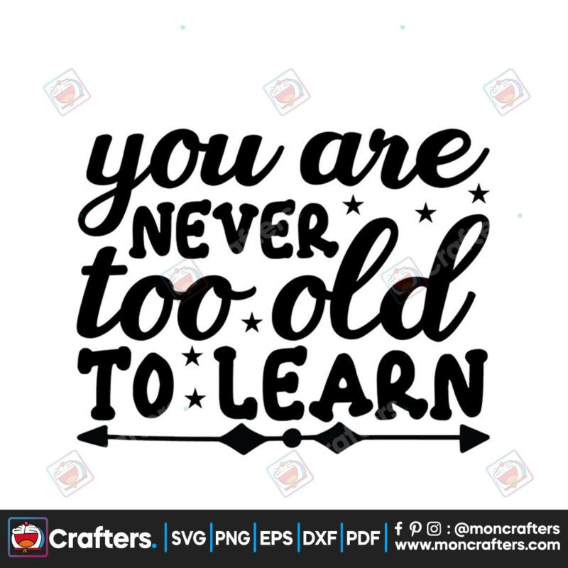 you-are-never-to-old-to-learn-svg-back-to-school-svg-learn-svg-school-svg