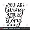 you-are-living-your-story-svg-trending-svg-your-story-svg-arrow-svg