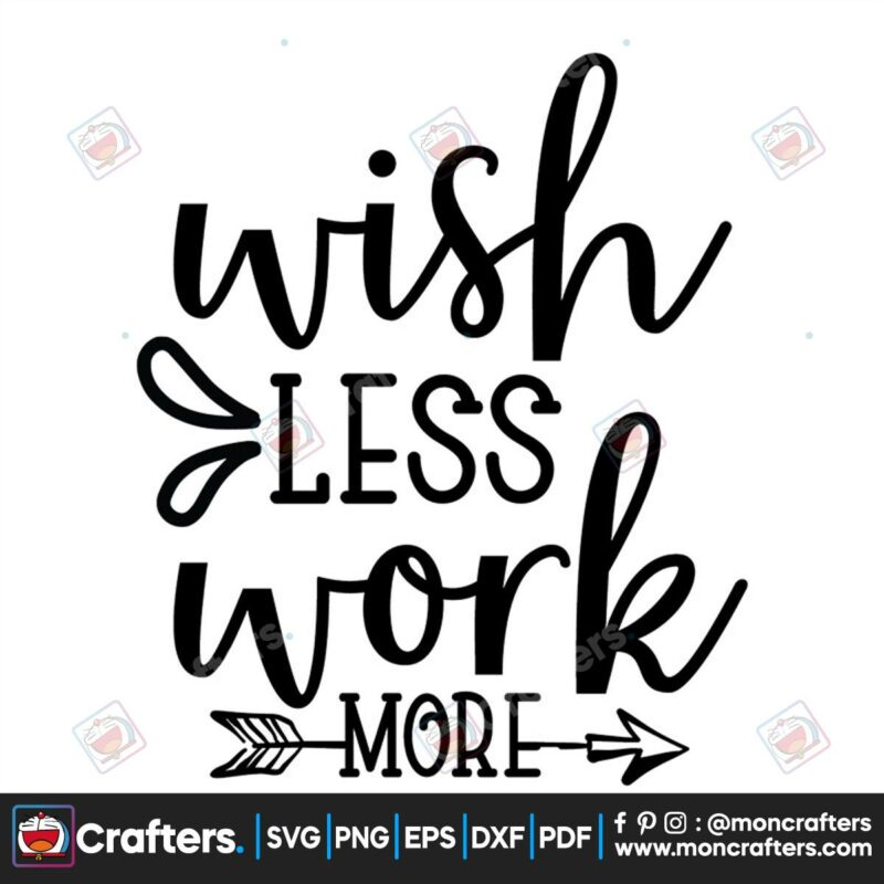 wish-less-work-more-svg-trending-svg-wish-svg-work-svg-quotes-svg
