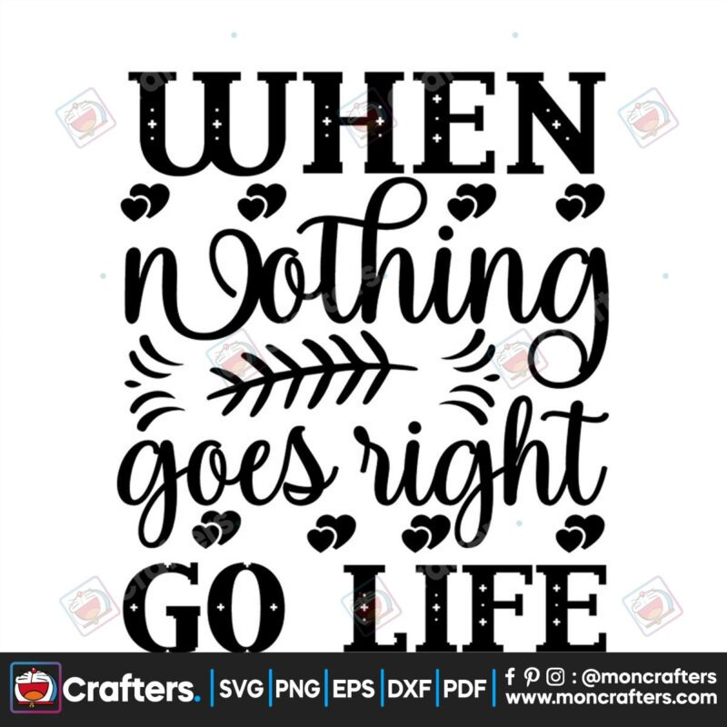 when-nothing-goes-right-go-life-svg-trending-svg-go-life-svg