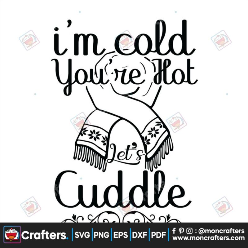 im-cold-youre-hot-cuddle-svg-christmas-svg-christmas-cold-svg