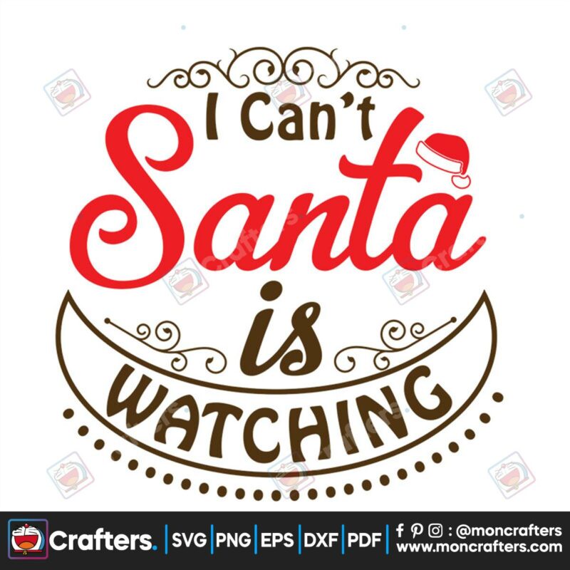i-cant-santa-is-watching-svg-christmas-svg-santa-is-watching-svg
