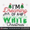 im-dreaming-of-a-white-christmas-svg-christmas-svg-dreaming-svg-christmas-white