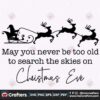 may-you-never-be-too-old-to-search-the-skies-on-christmas-eve-svg-christmas-svg