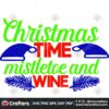 christmas-time-mistletoe-and-wine-svg-christmas-svg-christmas-time-svg