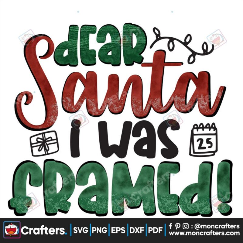 dear-santa-i-was-framed-svg-christmas-svg-dear-santa-svg