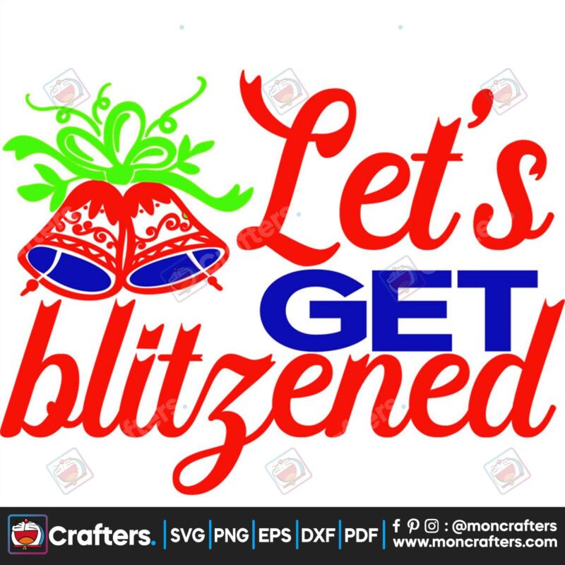 lets-get-blitzened-svg-christmas-svg-blitzened-svg-bells-svg