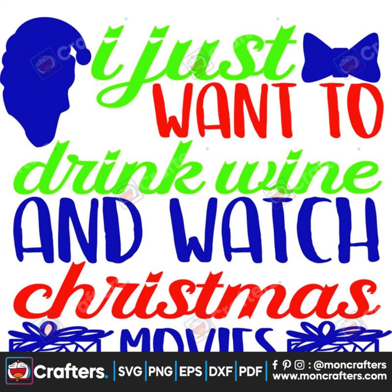 i-just-want-to-drink-wine-and-watch-christmas-movies-svg