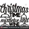 christmas-time-mistletoe-and-wine-bells-svg-chrisrtmas-svg