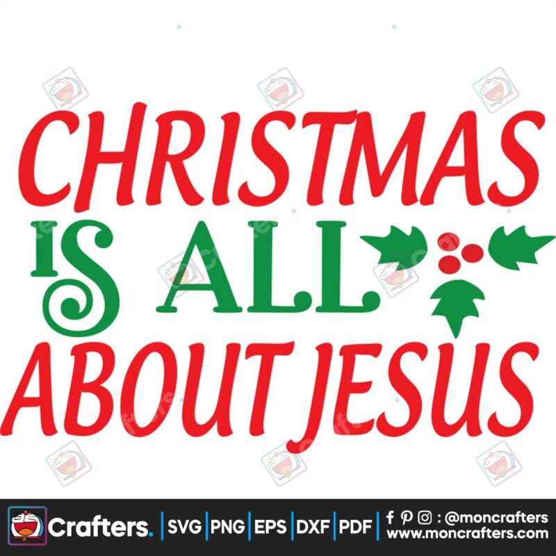 christmas-is-all-about-jesus-holly-jolly-svg-christmas-svg-jesus-svg