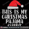 this-is-my-christmas-pajama-shirt-svg-christmas-svg-christmas-pajama-shirt-svg