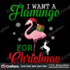 i-want-a-flamingo-for-christmas-svg-christmas-svg-flamingo-svg