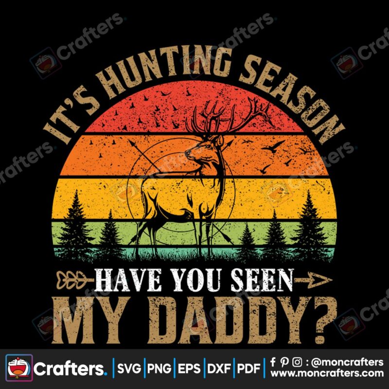 its-hunting-season-have-you-seen-my-daddy-svg-christmas-svg