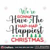 were-gonna-have-the-hap-hap-happiest-christmas-svg-christmas-svg