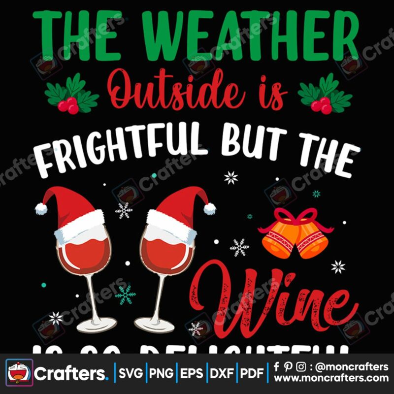 the-weather-outside-is-frightful-but-the-wine-is-so-delightful-svg