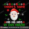 theres-some-ho-ho-hos-in-this-house-svg-christmas-svg-christmas-house-svg