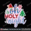 oh-holy-night-christmas-snow-svg-christmas-svg-oh-holy-night-svg