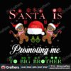 santa-is-promoting-me-big-brother-svg-christmas-svg-santa-claus-svg