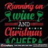 running-on-wine-christmas-cheer-svg-christmas-svg-running-on-wine-svg