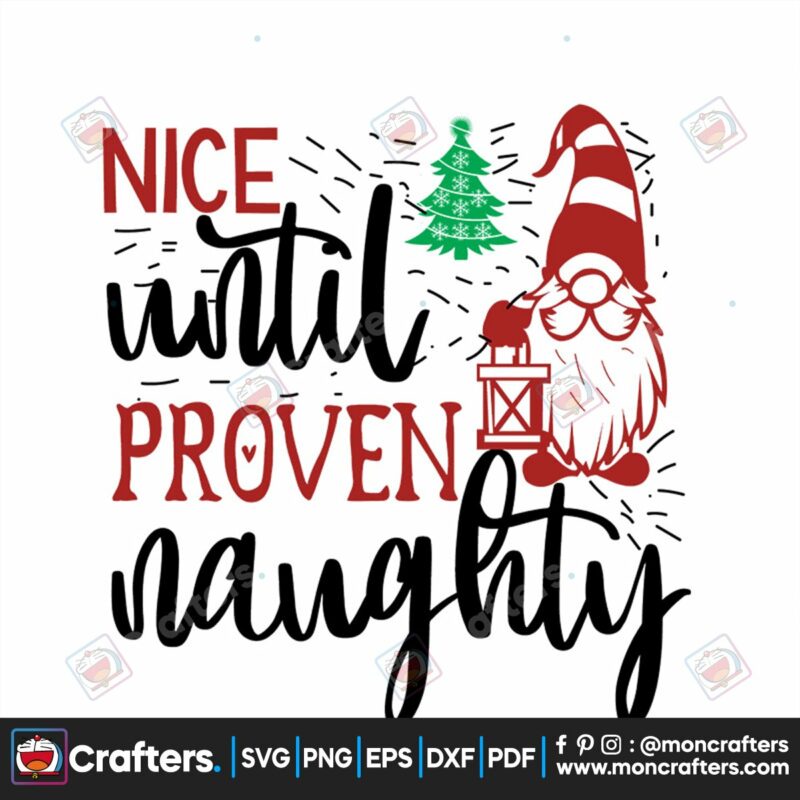 nice-until-proven-naughty-svg-christmas-svg-naughty-nice-svg-gnome-svg