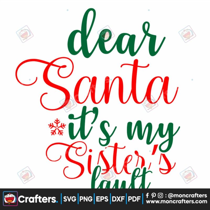 dear-santa-its-my-sisters-fault-svg-christmas-svg-sisters-fault-svg