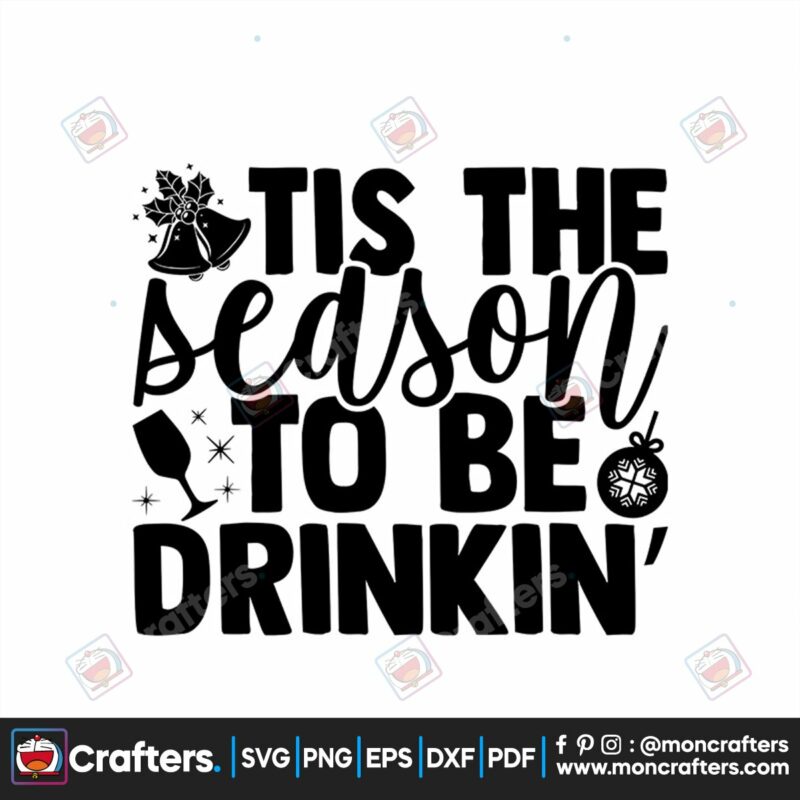 tis-the-season-to-be-drinkin-svg-christmas-svg-tis-the-season-svg