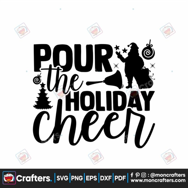 pour-the-holiday-cheer-svg-christmas-svg-christmas-holiday-svg