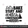 lets-bake-stuff-anf-watch-christmas-movies-svg-christmas-svg
