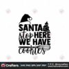 santa-stop-here-we-are-cookies-svg-christmas-svg-santa-stop-here-svg