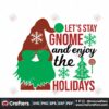 lets-stay-gnome-and-enjoy-the-holidays-svg-christmas-svg-gnome-svg
