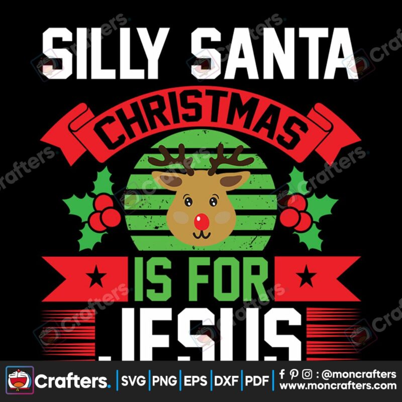 silly-santa-christmas-is-for-jesus-holly-jolly-svg-christmas-svg