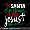 silly-santa-christmas-is-for-jesus-svg-christmas-svg-santa-claus-svg
