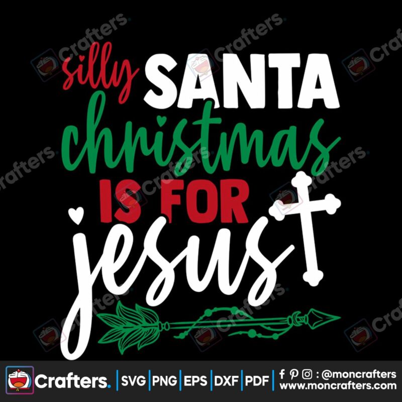 silly-santa-christmas-is-for-jesus-svg-christmas-svg-santa-claus-svg