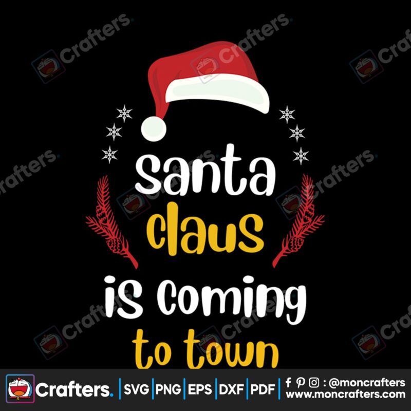 santa-claus-is-coming-to-town-svg-christmas-svg-santa-claus-svg