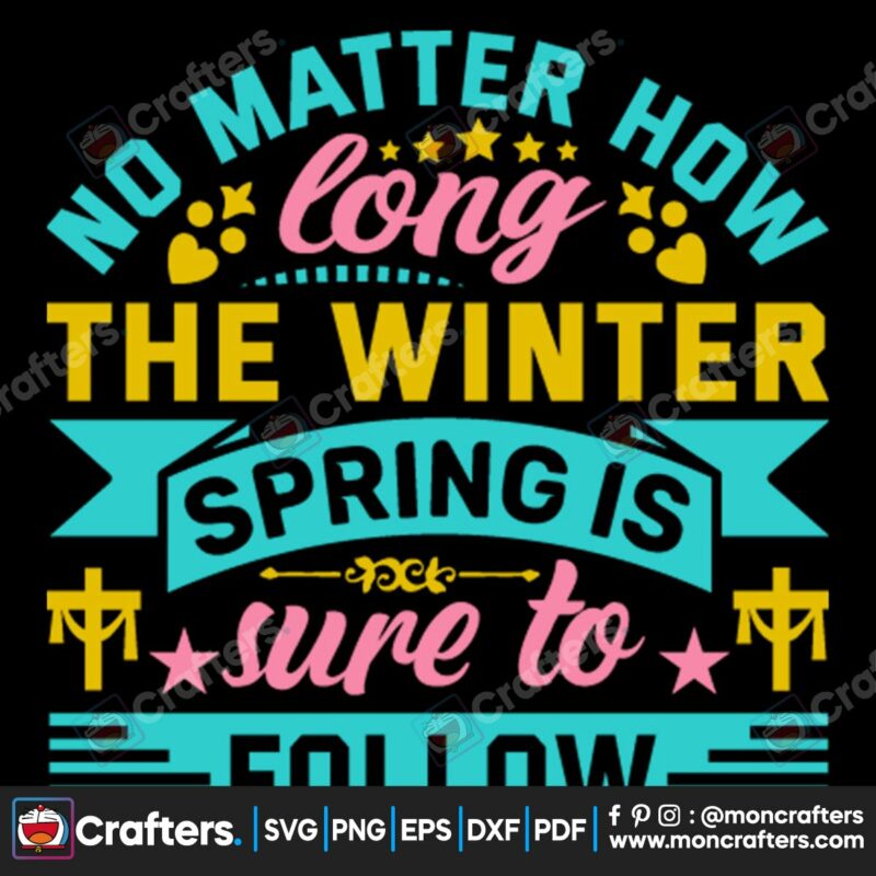 no-matter-how-long-the-winter-spring-is-sure-to-follow-svg