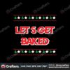lets-get-baked-svg-christmas-svg-christmas-baked-svg-pine-tree-svg