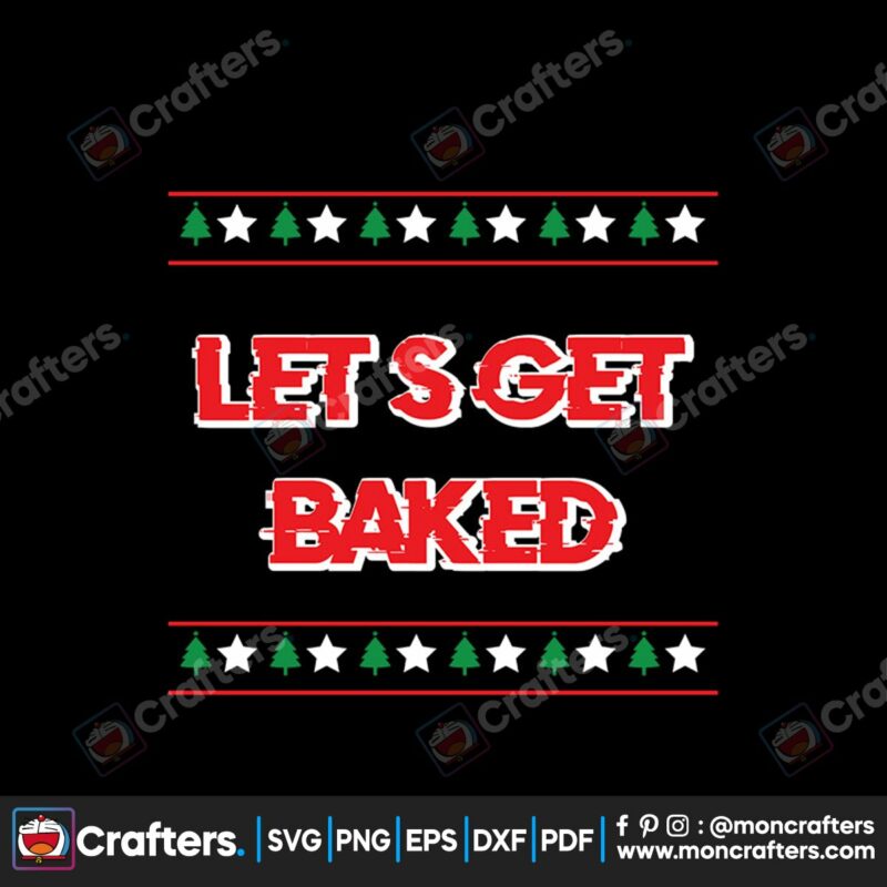 lets-get-baked-svg-christmas-svg-christmas-baked-svg-pine-tree-svg