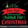 ill-be-ho-ho-home-for-christmas-tree-svg-christmas-svg-ho-ho-ho-svg