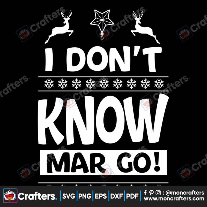 i-dont-know-mar-go-svg-christmas-svg-christmas-quotes-svg