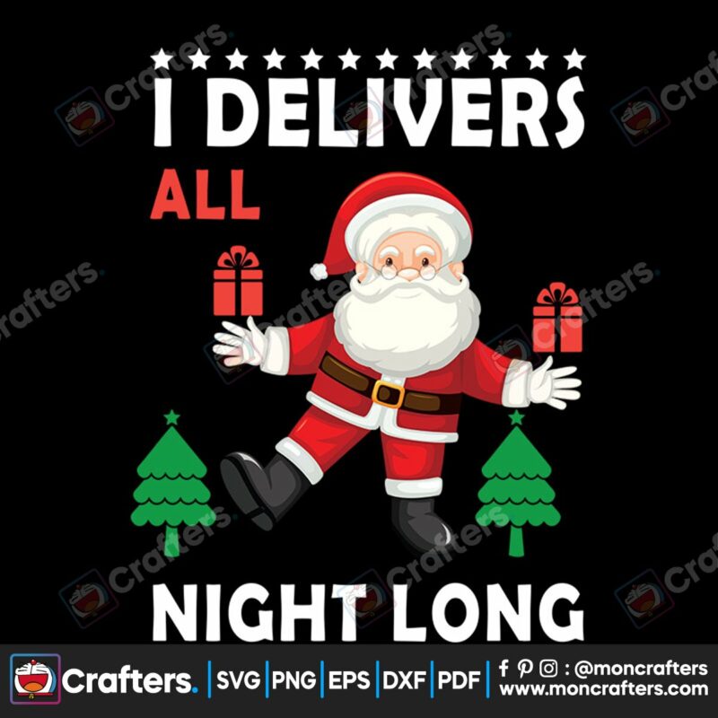 i-delivers-all-night-long-svg-christmas-svg-christmas-night-svg