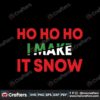 ho-ho-ho-i-make-it-snow-svg-christmas-svg-ho-ho-ho-svg-snow-svg