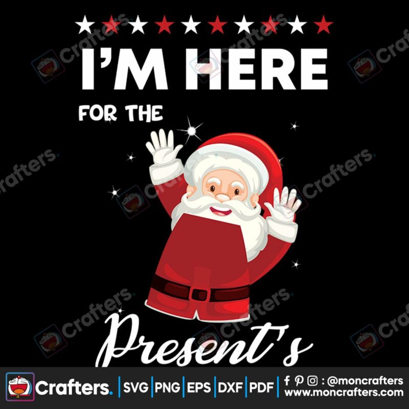 im-here-for-the-presents-svg-christmas-svg-presents-svg-santa-claus-svg