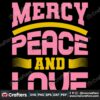 mercy-peace-and-love-christmas-svg-christmas-svg-peace-and-love-svg
