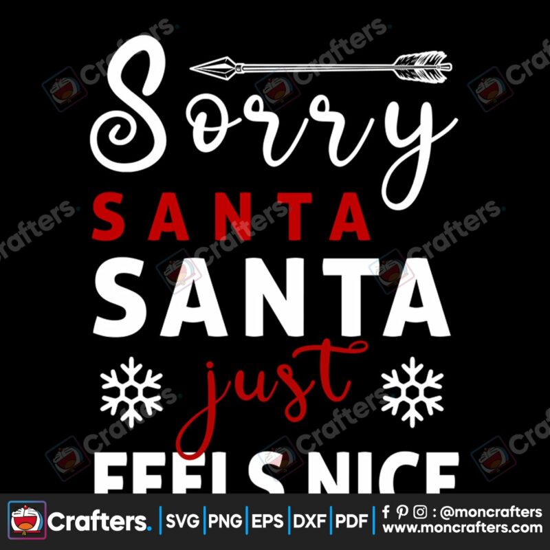 sorry-santa-santa-just-feels-nice-svg-christmas-svg-sorry-santa-svg