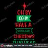 oh-by-golly-have-a-holly-jolly-christmas-this-year-svg-christmas-svg