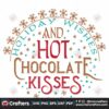holiday-wishes-and-hot-chocolate-kisses-svg-christmas-svg