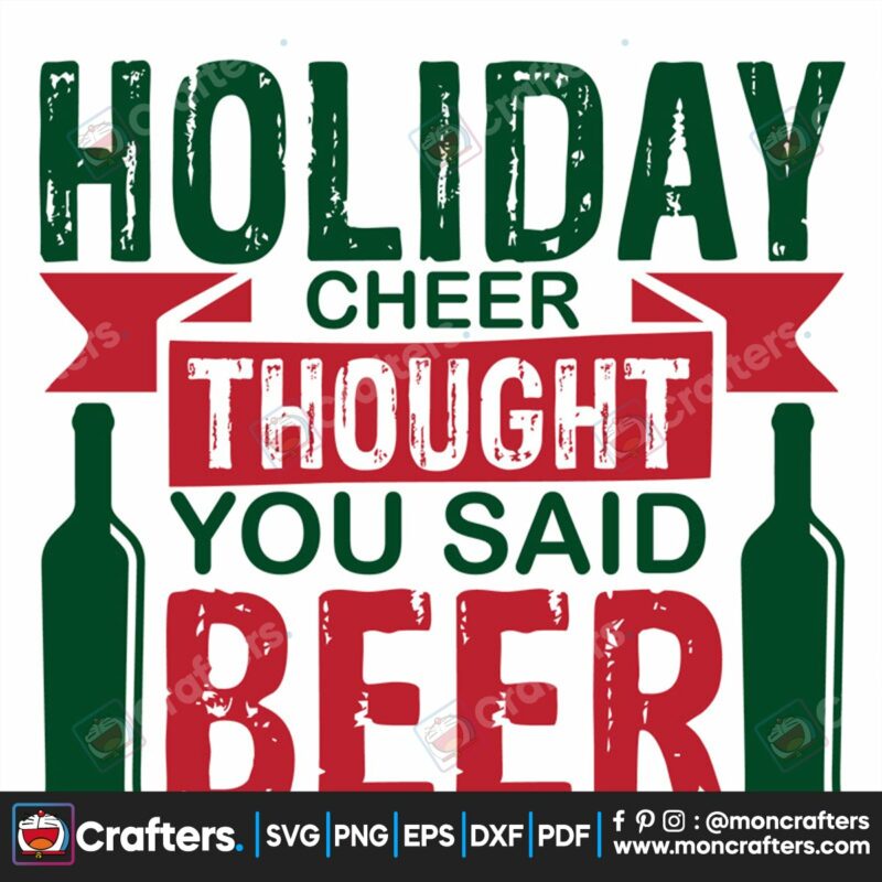 holiday-cheer-thought-you-said-beer-svg-christmas-svg-christmas-holiday-svg