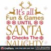 its-all-fun-and-games-until-santa-checks-the-naughty-list-svg-christmas-svg