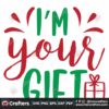im-your-gift-christmas-svg-christmas-svg-christmas-gift-svg-presents-svg