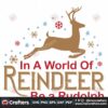 in-a-world-of-reindeer-be-a-rudolph-christmas-svg-christmas-svg